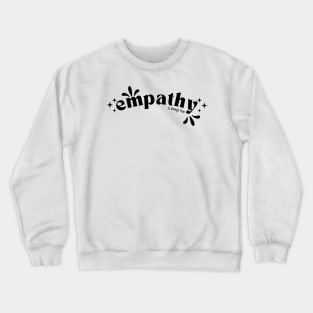 Empathy is always free Crewneck Sweatshirt